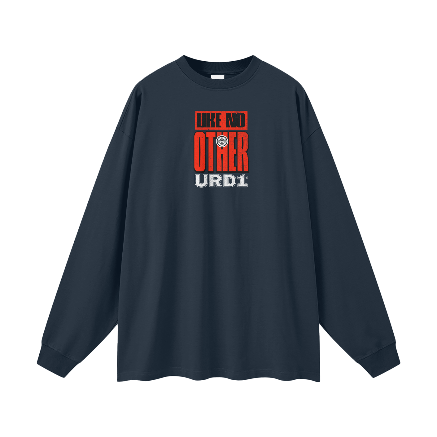 URD1 - "LIKE NO OTHER" -  100% Cotton Long Sleeve Tee